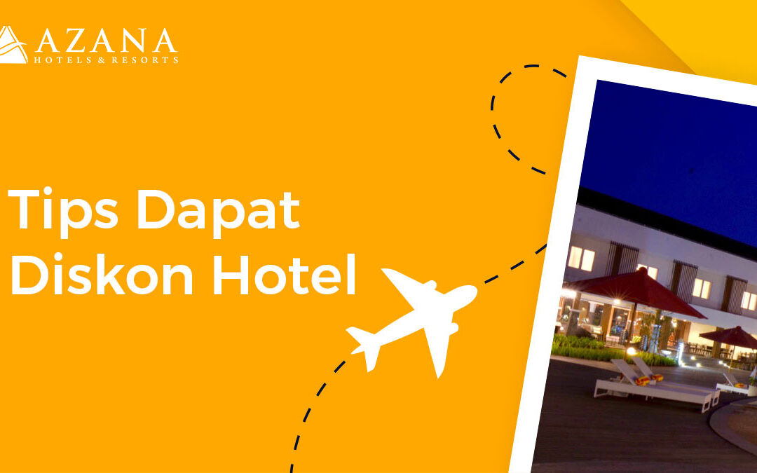 16 Tips Dapat Diskon Hotel Dengan Harga Termurah